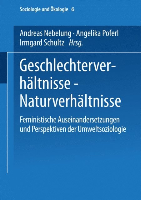 Irmgard Schultz, Angelika Poferl, Andreas Nebelung - Geschlechterverhältnisse — Naturverhältnisse, E-bok