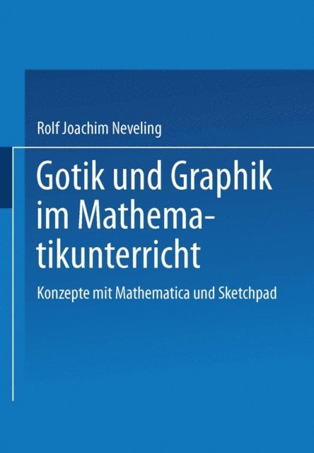 Rolf Joachim Neveling, Erich C. Wittmann - Gotik und Graphik im Mathematikunterricht, E-bok