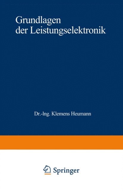 Klemens Heumann - Grundlagen der Leistungselektronik, E-bok
