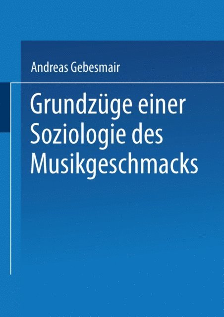 Andreas Gebesmair - Grundzüge einer Soziologie des Musikgeschmacks, E-bok
