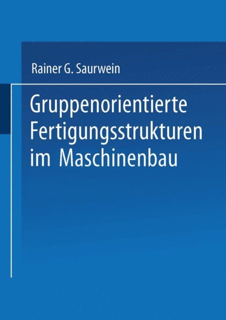 Rainer G. Saurwein - Gruppenorientierte Fertigungsstrukturen im Maschinenbau, E-bok