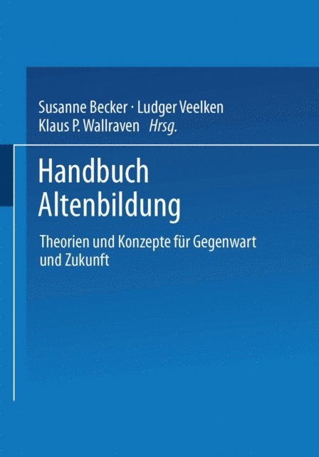 Klaus P. Wallraven, Ludger Veelken, Susanne Becker - Handbuch Altenbildung, E-bok