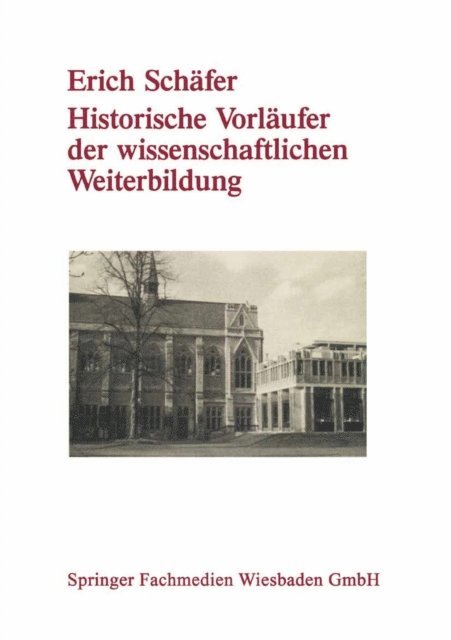 Erich Schafer - Historische Vorläufer der wissenschaftlichen Weiterbildung, E-bok
