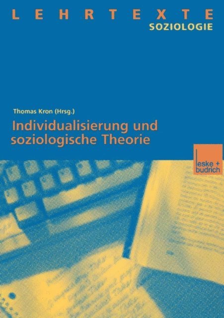 Thomas Kron - Individualisierung und soziologische Theorie, E-bok