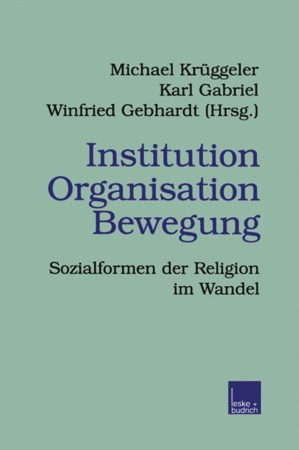 Winfried Gebhardt, Michael Kruggeler, Karl Gabriel - Institution Organisation Bewegung, E-bok