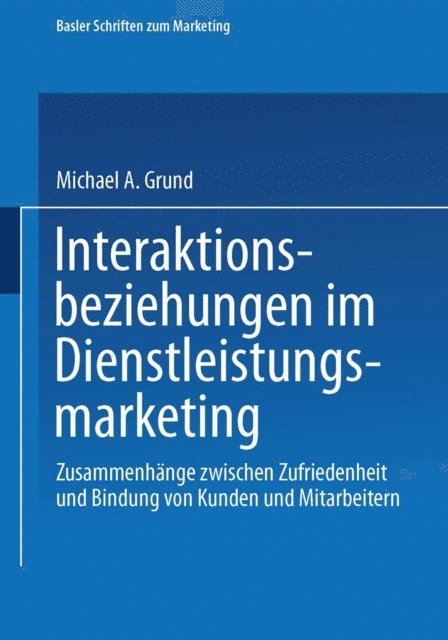 Michael Grund - Interaktionsbeziehungen im Dienstleistungsmarketing, E-bok