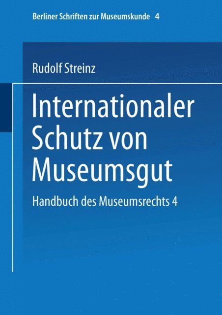 Rudolf Streinz - Handbuch des Museumsrechts 4: Internationaler Schutz von Museumsgut, E-bok