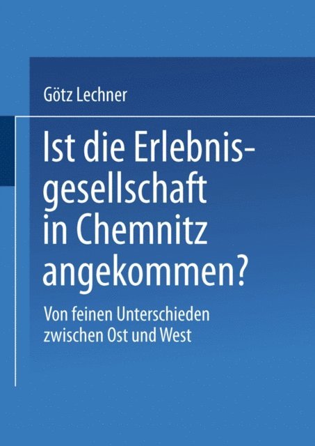Gotz Lechner - Ist die Erlebnisgesellschaft in Chemnitz angekommen?, E-bok