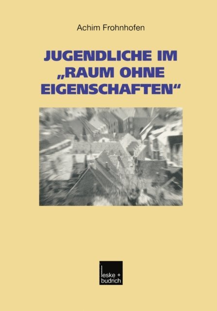 Achim Frohnhofen - Jugendliche im „Raum ohne Eigenschaften“, E-bok