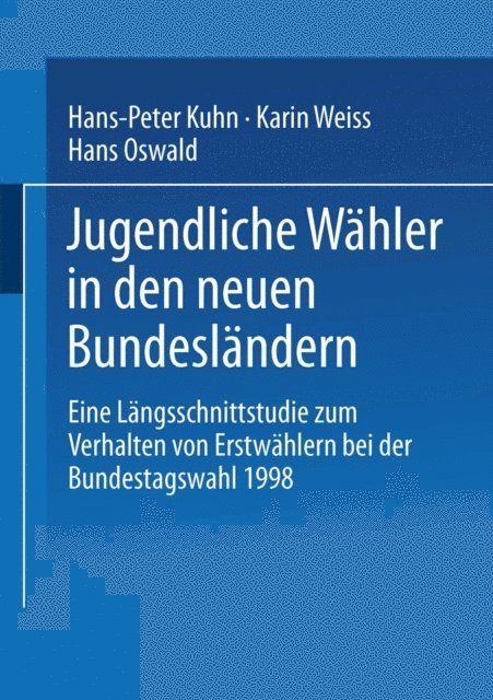 Hans Oswald, Karin Weiss, Hans-Peter Kuhn - Jugendliche Wähler in den neuen Bundesländern, E-bok