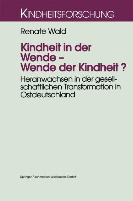 Renate Wald - Kindheit in der Wende — Wende der Kindheit?, E-bok