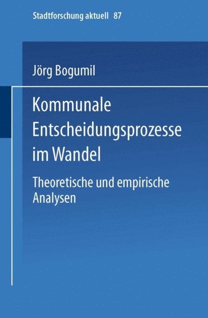 Jorg Bogumil - Kommunale Entscheidungsprozesse im Wandel, E-bok