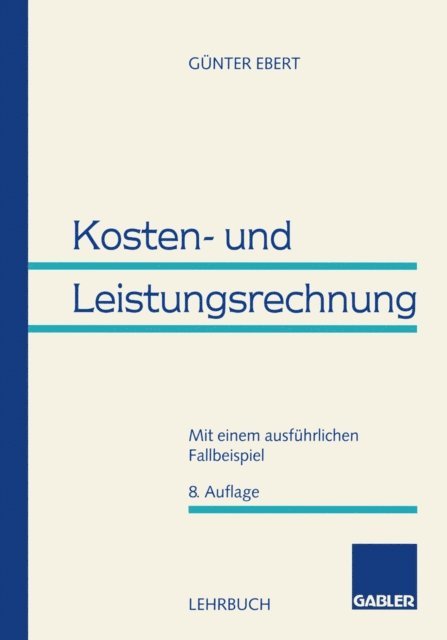 Gunter Ebert - Kosten- und Leistungsrechnung, E-bok