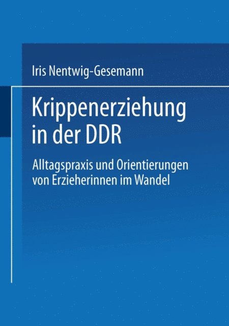 Iris Nentwig-Gesemann - Krippenerziehung in der DDR, E-bok
