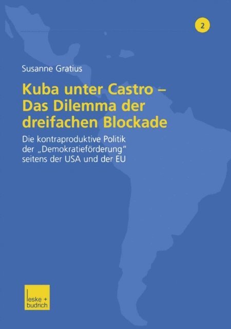 Susanne Gratius - Kuba unter Castro — Das Dilemma der dreifachen Blockade, E-bok