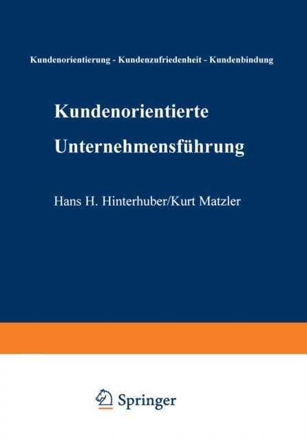 Kurt Matzler, Hans-H. Hinterhuber - Kundenorientierte Unternehmensführung, E-bok