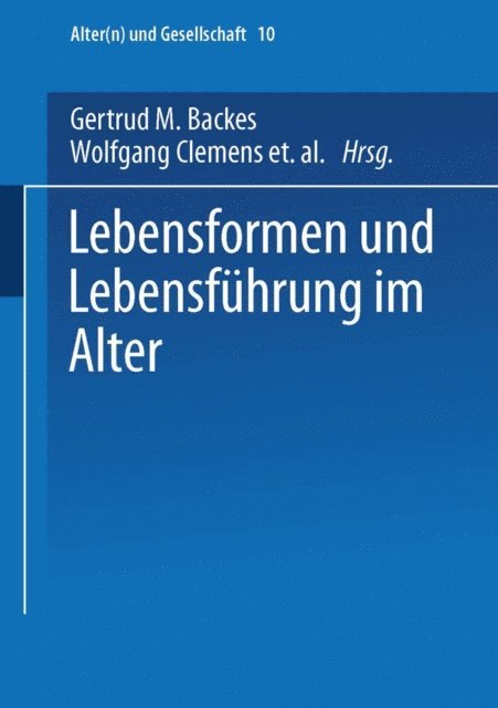 Harald Kunemund, Wolfgang Clemens, Gertrud M. Backes - Lebensformen und Lebensführung im Alter, E-bok