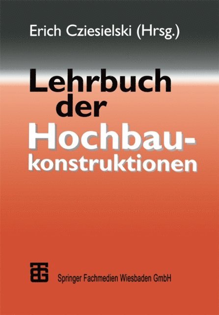 Erich Cziesielski - Lehrbuch der Hochbaukonstruktionen, E-bok
