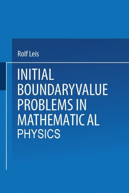 Rolf Leis - Initial Boundary Value Problems in Mathematical Physics, E-bok