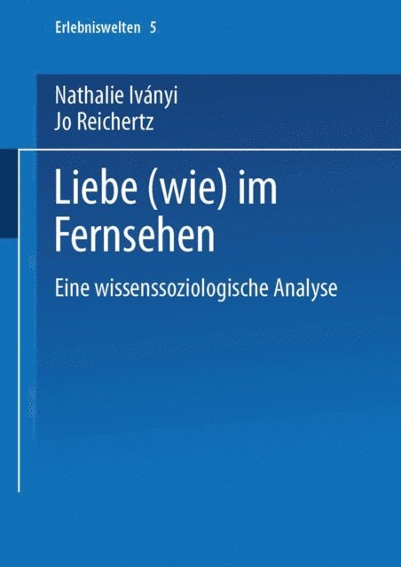 Jo Reichertz, Nathalie Ivanyi - Liebe (wie) im Fernsehen, E-bok