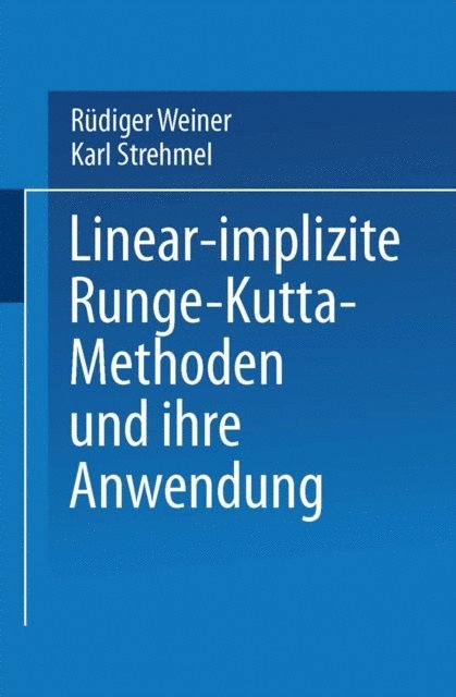 Rudiger Weiner - Linear-implizite Runge-Kutta-Methoden und ihre Anwendung, E-bok