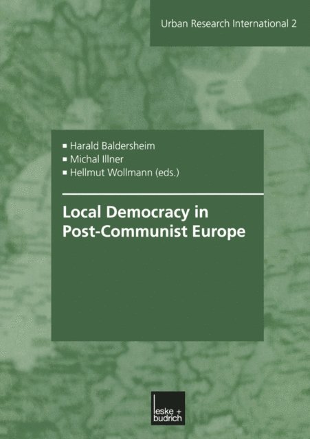 Hellmut Wollmann, Michal Illner, Harald Baldersheim - Local Democracy in Post-Communist Europe, E-bok