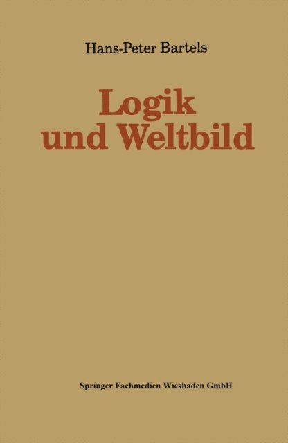 Hans-Peter Bartels - Logik und Weltbild, E-bok