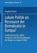 Lokale Politik als Ressource der Demokratie in Europa?