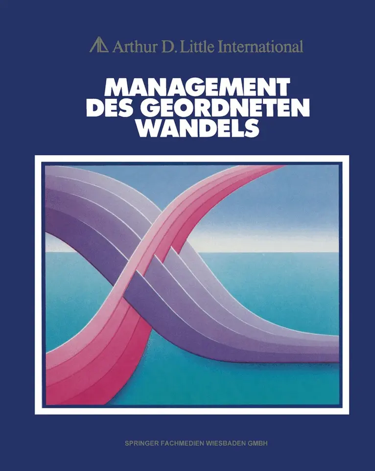 Arthur D. Little - Management des geordneten Wandels, Häftad. Tillgänglighet: Lägg i varukorg