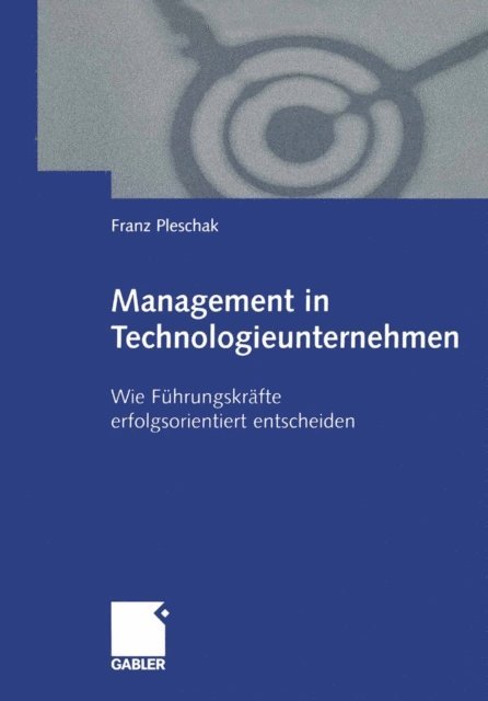 Franz Pleschak - Management in Technologieunternehmen, E-bok