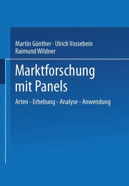 Raimund Wildner, Ulrich Vossebein, Martin Gunther - Marktforschung mit Panels, E-bok