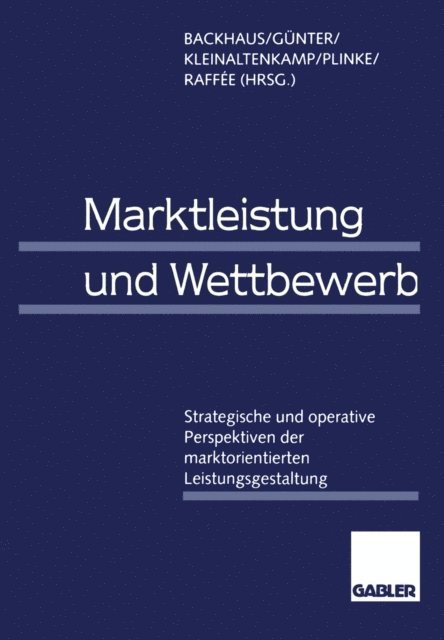 Hans Raffee, Wulff Plinke, Michael Kleinaltenkamp, Bernd Gunter, Klaus Backhaus - Marktleistung und Wettbewerb, E-bok