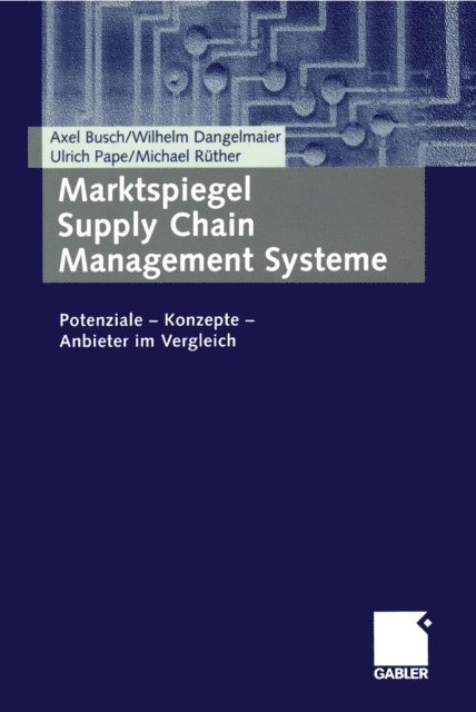 Michael Ruther, Ulrich Seidel, Wilhelm Dangelmaier, Axel Busch - Marktspiegel Supply Chain Management Systeme, E-bok