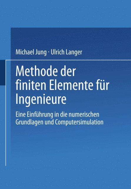 Ulrich Langer, Michael Jung - Methode der finiten Elemente für Ingenieure, E-bok