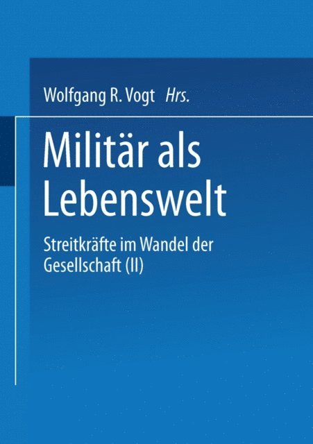 Wolfgang Vogt - Militär als Lebenswelt, E-bok