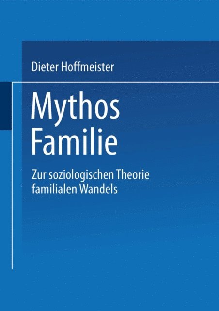Dieter Hoffmeister - Mythos Familie, E-bok