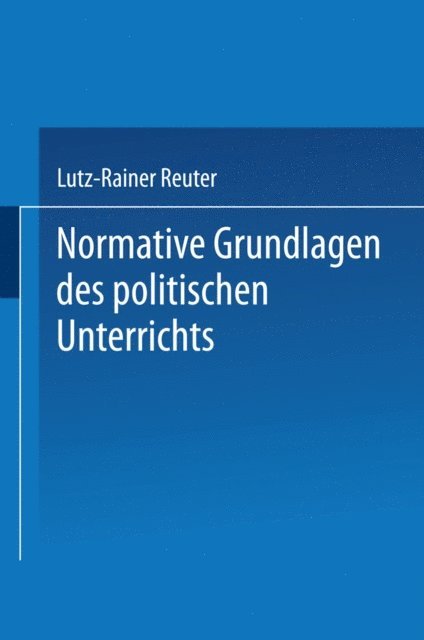 Lutz-Rainer Reuter - Normative Grundlagen des politischen Unterrichts, E-bok