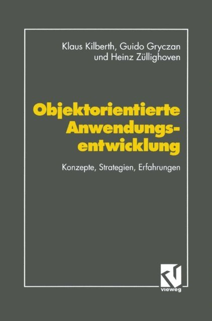 Heinz Zullighoven, Guido Gryczan - Objektorientierte Anwendungsentwicklung, E-bok