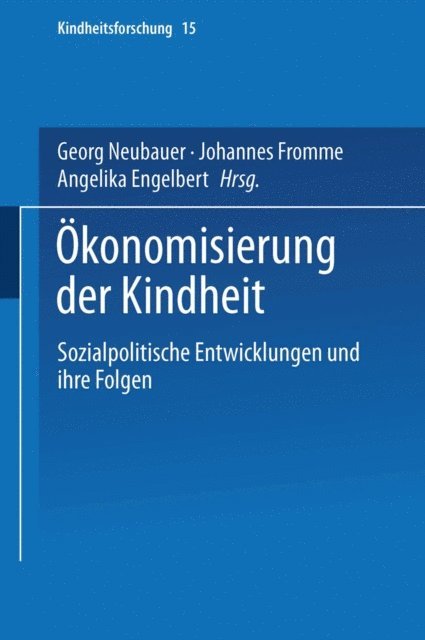 Angelika Engelbert, Johannes Fromme, Georg Neubauer - Ökonomisierung der Kindheit, E-bok