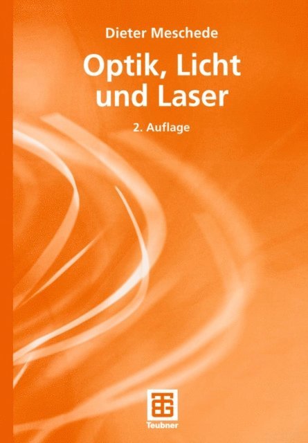 Dieter Meschede - Optik, Licht und Laser, E-bok