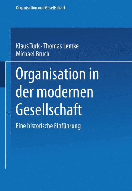 Michael Bruch, Thomas Lemke, Klaus Turk - Organisation in der modernen Gesellschaft, E-bok