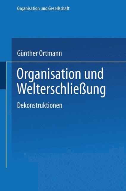 Gunther Ortmann - Organisation und Welterschließung, E-bok