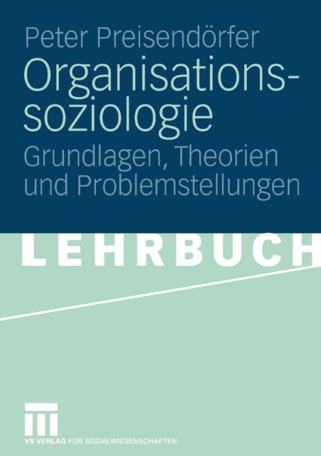 Peter Preisendorfer - Organisationssoziologie, E-bok