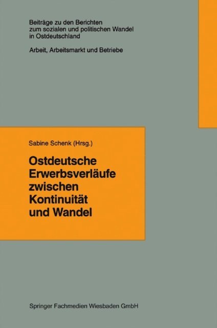 Sabine Schenk - Ostdeutsche Erwerbsverläufe zwischen Kontinuität und Wandel, E-bok
