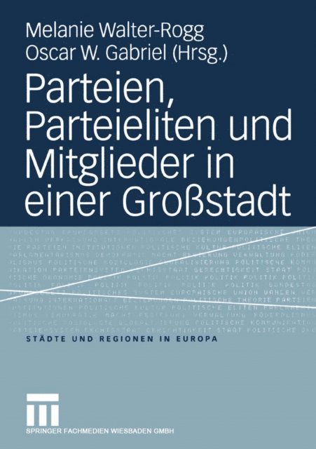 Oscar W. Gabriel, Melanie Walter-Rogg - Parteien, Parteieliten und Mitglieder in einer Großstadt, E-bok