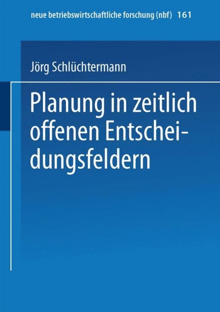 Jorg Schluchtermann - Planung in zeitlich offenen Entscheidungsfeldern, E-bok