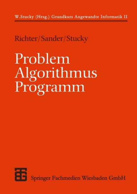 Wolffried Stucky, Peter Sander, Wolffried Stucky - Problem - Algorithmus - Programm, E-bok