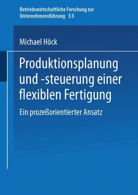 Michael Hock - Produktionsplanung und -steuerung einer flexiblen Fertigung, E-bok