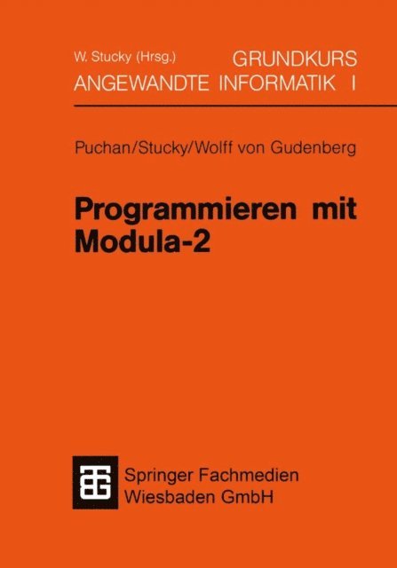 Jurgen Frhr. Wolff von Gudenberg, Wolffried Stucky, Jorg Puchan - Programmieren mit Modula-2, E-bok