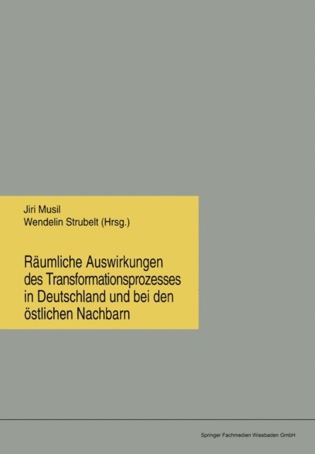 Wendelin Strubelt, Jiri Musil - Räumliche Auswirkungen des Transformationsprozesses in Deutschland und bei den östlichen Nachbarn, E-bok